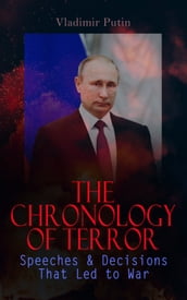 The Chronology of Terror: Speeches & Decisions That Led to War
