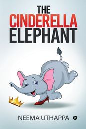 The Cinderella Elephant