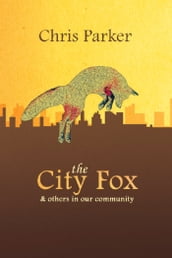 The City Fox: and others in the community