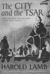 The City and the Tsar: Peter the Great and the Move to the West