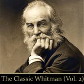 The Classic Whitman, Volume 2, The