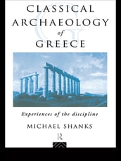 The Classical Archaeology of Greece