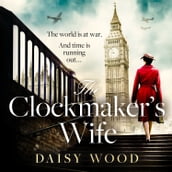 The Clockmaker s Wife: A new and absolutely gripping debut WW2 historical fiction novel for 2021