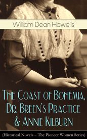 The Coast of Bohemia, Dr. Breen s Practice & Annie Kilburn (Historical Novels)