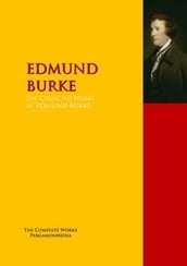 The Collected Works of EDMUND BURKE