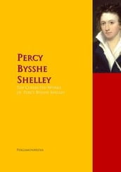 The Collected Works of Percy Bysshe Shelley
