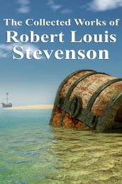 The Collected Works of Robert Louis Stevenson