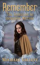 The Collection of Jacqueline Melrose - Remember