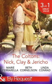 The Coltons: Nick, Clay & Jericho: Colton s Secret Service (The Coltons: Family First) / Rancher s Redemption (The Coltons: Family First) / The Sheriff s Amnesiac Bride (The Coltons: Family First) (Mills & Boon By Request)