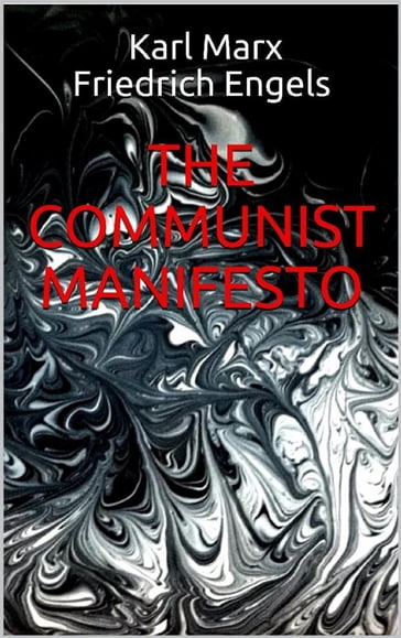 The Communist Manifesto - Friedrich Engels - Karl Marx