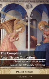 The Complete Ante-Nicene Fathers Collection
