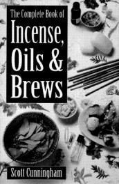 The Complete Book of Incense, Oils and Brews