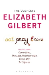 The Complete Elizabeth Gilbert