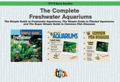 The Complete Freshwater Aquarium