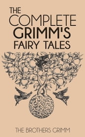 The Complete Grimm s Fairy Tales