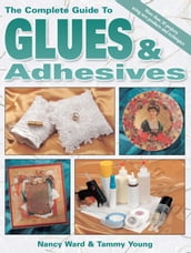 The Complete Guide To Glues & Adhesives