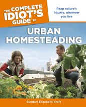 The Complete Idiot s Guide to Urban Homesteading