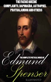 The Complete Poetical Works of Edmund Spenser. Illustrated