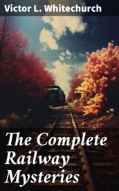 The Complete Railway Mysteries