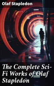 The Complete Sci-Fi Works of Olaf Stapledon