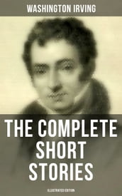 The Complete Short Stories of Washington Irving (Illustrated Edition)