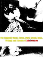 The Complete Works of Ada Leverson