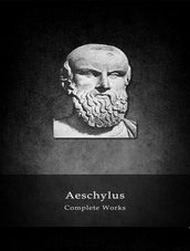 The Complete Works of Aeschylus