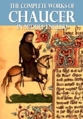 The Complete Works of Chaucer In Middle English