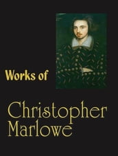 The Complete Works of Christopher Marlowe
