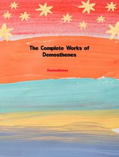 The Complete Works of Demosthenes