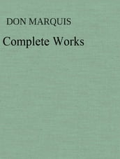 The Complete Works of Don Marquis