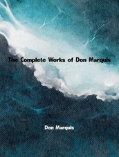 The Complete Works of Don Marquis