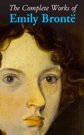 The Complete Works of Emily Brontë