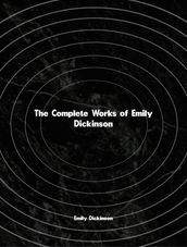 The Complete Works of Emily Dickinson