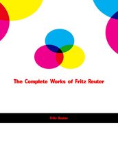 The Complete Works of Fritz Reuter