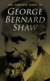 The Complete Works of George Bernard Shaw