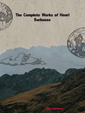 The Complete Works of Henri Barbusse