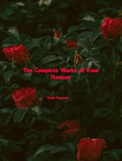 The Complete Works of Knut Hamsun