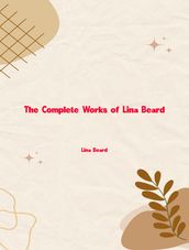 The Complete Works of Lina Beard