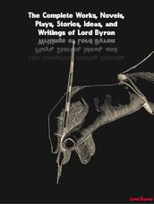 The Complete Works of Lord Byron