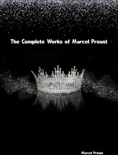 The Complete Works of Marcel Proust