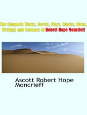 The Complete Works of Robert Hope Moncrieff