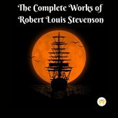 The Complete Works of Robert Louis Stevenson