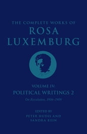 The Complete Works of Rosa Luxemburg Volume IV