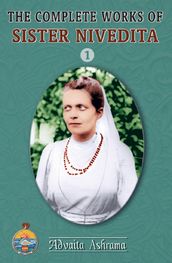 The Complete Works of Sister Nivedita Vol.1