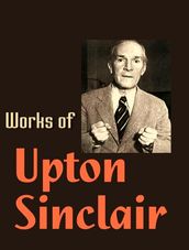 The Complete Works of Upton Sinclair