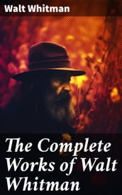 The Complete Works of Walt Whitman