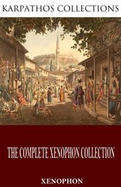 The Complete Xenophon Collection