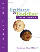 The Comprehensive Guide to Infant and Toddler Development