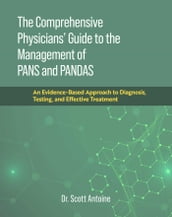 The Comprehensive Physicians  Guide to the Management of PANS and PANDAS